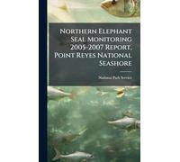 Northern Elephant Seal Monitoring 2005-2007 Report, Point Reyes National Seashore
