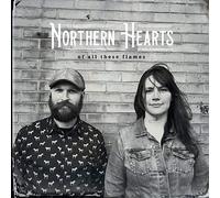 Northern Hearts - Of All These Flames