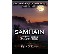 Northern Hemisphere Samhain: ACTIVITY, RITUAL AND SPELLBOOK (the Northern Hemisphere Wheel of the Year Series)