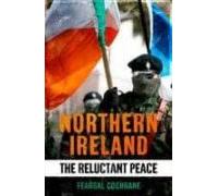 Northern Ireland: The Reluctant Peace