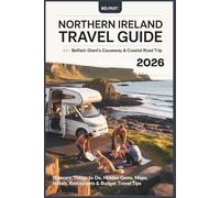 Northern Ireland Travel Guide 2026: Belfast, Giant’s Causeway & Coastal Road Trip - Itinerary, Things to Do, Hidden Gems, Maps, Hotels, Restaurants & Budget Travel Tips