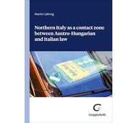 Northern Italy as a contact zone between Austro-Hungarian and Italian law