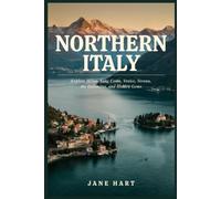 NORTHERN ITALY: Explore Milan, Lake Como, Venice, Verona, the Dolomites, and Hidden Gems
