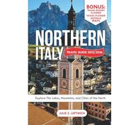 NORTHERN ITALY TRAVEL GUIDE 2025/2026: Explore the Lakes, Mountains, and Cities of the North (Holiday Cruzxx)