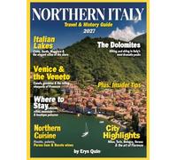 NORTHERN ITALY TRAVEL GUIDE 2026-2027 (FULL COLOR): Discover Milan, Venice, the Dolomites, & Northern Italy’s most charming cities, lakes, food traditions, & cultural landmarks in one inspiring guide