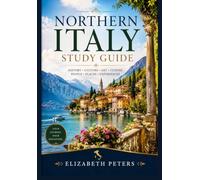 Northern Italy travel guide book: Navigating Post-Olympic Rail Links, Restricted Historic Cores, and Seamless Border Protocols for Effortless Regional Movement