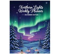 Northern Lights Weekly Planner - December Edition: A Festive 8.5x11 Weekly Organizer with Notes and Planning Pages for a Magical December