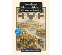 Northern Mariana Islands Crossword Puzzles: Crossword Puzzles with Easy to Read Print about the Northern Mariana Islands, Culture, History and More | ... (World Countries Crossword Puzzles)