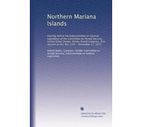 Northern Mariana Islands: Hearing before the Subcommittee on General Legislation of the Committee on Armed Services, United States Senate, ... on H.J. Res. 549 ... November 17, 1975