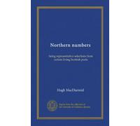 Northern numbers: being representative selections from certain living Scottish poets