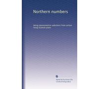 Northern numbers: being representative selections from certain living Scottish poets: Volume 2