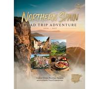Northern Spain Road Trip Adventure 2026-2027: Coastal Drives, Mountain Escapes and Authentic Food Experiences