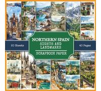 Northern Spain Sights and Landmarks Scrapbook Paper: Attractions and Tourist Places of the Spanish North, 210+ Watercolor Style Pictures | Scrapbooking, DIY Projects, Collages, Junk Journals