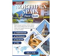 NORTHERN SPAIN TRAVEL GUIDE 2026: Explore Basque Coastlines, Galicia’s Hidden Gems, Asturias Hiking Trails and Authentic Culture with Complete ... Local Tips and More (2026 Travel guides)
