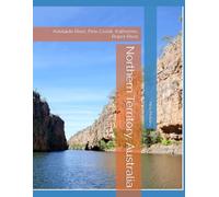 Northern Territory, Australia: Adelaide River, Pine Creek, Katherine, Roper River