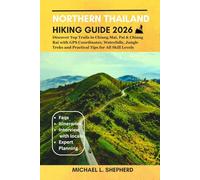 Northern Thailand Hiking Guide 2026: Discover Top Trails in Chiang Mai, Pai & Chiang Rai with GPS Coordinates, Waterfalls, Jungle Treks and Practical Tips for All Skill Levels
