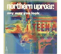 Northern Uproar - Any Way You Look