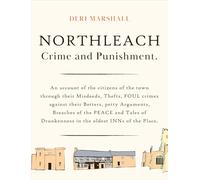 Northleach Crime and Punishment: a pocketbook of misdeeds from a Victorian town