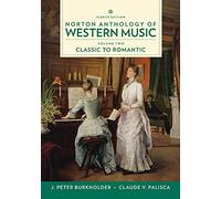Norton Anthology of Western Music: Classic to Romantic: 2