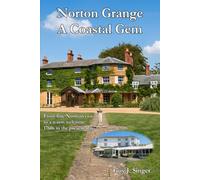 Norton Grange - A Coastal Gem: From fine Norman cows to a warm welcome. 1760s to the present day. (Norton, Isle of Wight)