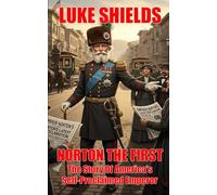 Norton The First: The Story Of America's Self-Proclaimed Emperor
