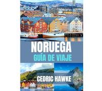 NORUEGA GUÍA DE VIAJE 2025-2026: El mejor momento para visitar, los mejores lugares para explorar y todo lo que necesitas saber antes de ir