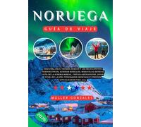 NORUEGA GUÍA DE VIAJE 2026: Descubra Oslo, Tromsø, Bergen y las islas Lofoten: fiordos épicos, auroras boreales, maravillas árticas, guía de la aurora ... esenciales y precios actualizados para 2