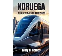 NORUEGA GUÍA DE VIAJES EN TREN 2026: Una aventura completa a través de mesetas alpinas, fiordos profundos y la belleza indómita de los Alpes nórdicos.