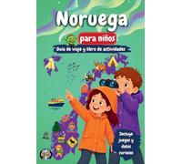 Noruega para niños - Guía de viaje y libro de actividades: Descubre fiordos, auroras boreales, cultura, naturaleza y tradiciones a través de juegos, acertijos y datos curiosos (Los Mini Trotamundos)