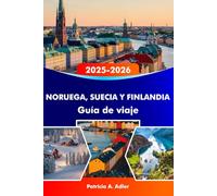 NORUEGA, SUECIA Y FINLANDIA Guía de viaje 2025-2026: Explora fiordos, auroras boreales y joyas ocultas en Oslo, Estocolmo, Helsinki y más allá.