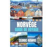 NORVÈGE GUIDE DE VOYAGE 2025-2026: Le meilleur moment pour visiter, les meilleurs endroits à explorer et tout ce que vous devez savoir avant de partir