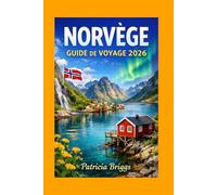 NORVÈGE GUIDE DE VOYAGE 2026