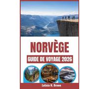 NORVÈGE GUIDE DE VOYAGE 2026: Découvrez des lieux moins connus, admirez des paysages emblématiques et imprégnez-vous d'une culture riche.