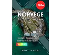 Norvège Guide de voyage 2026: Paysages intemporels, merveilles silencieuses