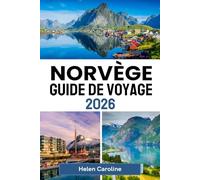 NORVÈGE Guide de voyage 2026: Votre guide des sites incontournables et des trésors cachés de Norvège