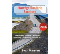 Norvège Roadtrip Aventure [2026]: Des fjords aux Lofoten et à la route de l’Atlantique - Ton guide self-drive avec GPS & pépites cachées