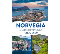 NORVEGIA GUIDA DI VIAGGIO 2025-2026
