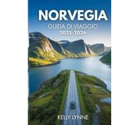 NORVEGIA GUIDA DI VIAGGIO 2025-2026: Il tuo planner essenziale per una spettacolare avventura in Norvegia.