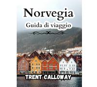 Norvegia Guida di viaggio 2025: Esplora il meglio della Norvegia: fiordi panoramici, aurora boreale, cultura locale, avventure all'aria aperta e consigli di viaggio di esperti per ogni stagione.