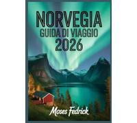 NORVEGIA GUIDA DI VIAGGIO 2026