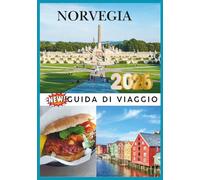 NORVEGIA GUIDA DI VIAGGIO 2026: La tua guida essenziale ti aiuterà a pianificare un viaggio indimenticabile in una delle destinazioni più belle del mondo.