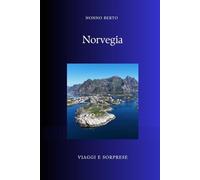 Norvegia: Il paese dei fiordi che conquistò i poli (Viaggi e Sorprese)
