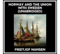 Norway And The Union With Sweden (Unabridged)