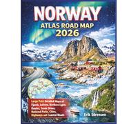 Norway Atlas Road Map 2026: Large Print Detailed Maps of Fjords, Lofoten, Northern Lights Routes, Scenic Drives, National Parks, Cities, Highways and Coastal Roads
