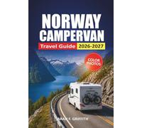 Norway Campervan Travel Guide 2026-2027: Fjord Routes, Lofoten Itineraries, Wild Camping Rules, Ferry Crossings, and Overnight Parking Tips