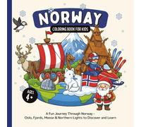 Norway Coloring Book for Kids Ages 4+: A Fun Journey Through Norway - Oslo, Fjords, Moose & Northern Lights to Discover and Learn (Country Coloring Books for Kids)