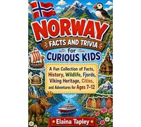 Norway Facts and Trivia for Curious Kids: A Fun Collection of Facts, History, Wildlife, Fjords, Viking Heritage, Cities, and Adventures for Ages 7-12
