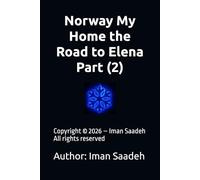 Norway My Home the Road to Elena Part (2) (Novels by Iman Saadeh)