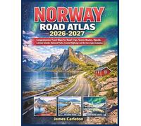 Norway Road Atlas 2026-2027: Comprehensive Travel Maps for Road Trips, Scenic Routes, Fjords, Lofoten Islands, National Parks, Coastal Highways and ... (James Carleton Road Atlas Series)