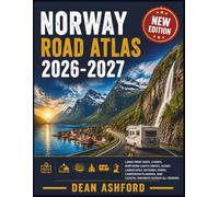 Norway Road Atlas 2026-2027: Large Print Maps, Fjords, Northern Lights Drives, Scenic Landscapes, National Parks, Campervan Planning, and Coastal ... (Ashford Complete Route Atlas Collection)